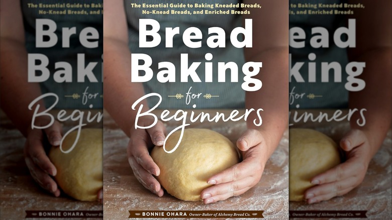 The cover of Bread Baking for Beginners by Bonnie Ohara